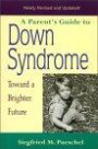 A Parent's Guide to Down Syndrome : Toward a Brighter Future, Revised Edition