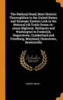 The National Road; Most Historic Thoroughfare in the United States, and Strategic Eastern Link in the National Old Trails Ocean-To-Ocean Highway. Baltimore and Washington to Frederick, Hagerstown