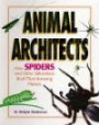 How Spiders and Other Silkmakers Build Their Amazing Homes (Animal Architects)