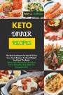 Keto Dinner Recipes: The Best Cookbook For Quick & Easy Low-Carb Recipes To Shed Weight And Heal The Body.Boost Your Metabolism And Burn Fa
