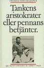 Tankens Aristokrater Eller Pennans Betjänter : de Intellektuella 1898-1968