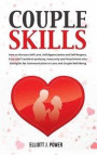 Couple Skills: How to Nurture Self-Love, Self-Appreciation and Self-Respect. Cure and Transform Jealousy, Insecurity and Attachment i