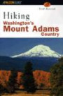 Washington's Mount Adams Country: A Guide to the Mount Adams, Indian Heaven, and Trapper Creek Wilderness Areas of Washington's Southern Cascades (Falcon Guides Hiking)
