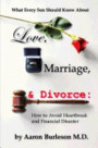 What Every Son Should Know About Love, Marriage and Divorce: How to Avoid Heartbreak and Financial Disaster