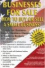 Businesses For Sale: How To Buy Or Sell A Small Business - A Guide For Business Buyers, Business Owners & Business Brokers