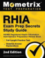 RHIA Exam Prep Secrets Study Guide - AHIMA Registered Health Information Administrator Preparation Review Book, Full-Length Practice Test, Detailed An