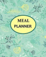 Meal Planner: Meal Weekly And Grocery List Journal Notebook Record Menu Cooking Eating, Drink Weight Loss Diet Cleaning Foods Health