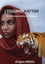 I Tigerns käftar : en kort roman med starkt budskap