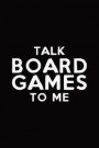 Talk Board Games To Me: Board Game Notebook