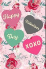 Happy Valentine's Day Xoxo: This Is a Blank, Lined Journal That Makes a Perfect Happy Valentine's Day Gift for Men or Women. It's 6x9 with 120 Pag