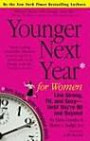 Younger Next Year for Women: Live Strong, Fit, and Sexy - Until You're 80 and Beyond