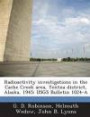 Radioactivity Investigations in the Cache Creek Area, Yentna District, Alaska, 1945: Usgs Bulletin 1024-A