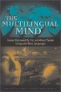 The Multilingual Mind: Issues Discussed By, For, and About People Living with Many Languages