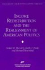 Income Redistribution & the Realignment of American Politics (AEI Studies on Understanding Economic Inequality)