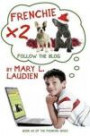 Frenchie X 2: Follow the Blog (The Frenchie Series) (Volume 2)