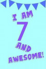 I Am 7 and Awesome!: Blue Purple Balloons - Seven 7 Yr Old Girl Journal Ideas Notebook - Gift Idea for 7th Happy Birthday Present Note Book