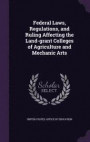Federal Laws, Regulations, and Ruling Affecting the Land-Grant Colleges of Agriculture and Mechanic Arts