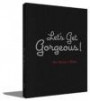 Let's Get Gorgeous! Two Guys, a Ghost & a Bottle of Booze. The Story About