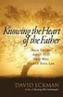 Knowing the Heart of the Father: Four Experiences with God That Will Change Your Life