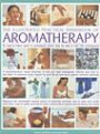 The Illustrated Practical Handbook of Aromatherapy: The Power of Essential Aromatic Oils to Relax Your Body and Mind and Relieve Common Ailments - An Illustrated Directory of Oils and Their Therapeutic Effects, and How to Use and Blend Them Step-by-step