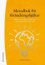 Metodbok för förändringshjältar - Hållbart och värdeskapande lärande i den framtidsorienterade skolan
