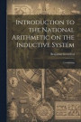 Introduction to the National Arithmetic on the Inductive System