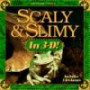 Scaly and Slimy in 3-D!: Includes Book and 3d Glasses (Nature Company)