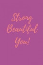 Strong Beautiful You: Cool Inspiring 90 Day Food Diary and Fitness Planner for Women to Plan Their Weight Loss Journey and Stay Accountable