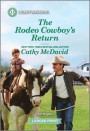 The Rodeo Cowboy's Return: A Clean and Uplifting Romance