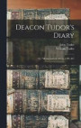 Deacon Tudor's Diary; Or, "memorandoms From 1709, &c