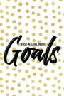 Just a Girl with Goals: Productivity Journal an Undated Goal Year Planner Take Action Set Goals Monthly Checklist Dots