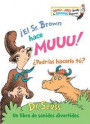 ¡El Sr. Brown hace Muuu! ¿Podrías hacerlo tú?/ Mr. Brown Can Moo! Can You?