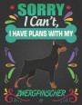 Sorry I Can't, I Have Plans With My Zwergpinscher: Journal Composition Notebook for Dog and Puppy Lovers