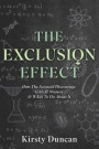 The Exclusion Effect: How the Sciences Discourage Girls & Women & What to Do about It