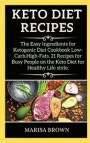 Keto Diet Recipes: The Easy Ingredients for Ketogenic Diet Cookbook low-Carb, High-Fats, 25 recipes for Busy People on the Keto Diet for H