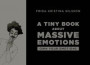 A Tiny Book about Massive Emotions: Own Your Emotions (Black cover)