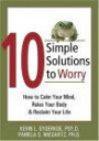10 Simple Solutions to Worry: How to Calm Your Mind, Relax Your Body, And Reclaim Your Life (10 Simple Solutions)