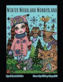 Winter Woodland Wonderland: Winter Woodland Wonderland Coloring Book. Whimsical animals and girls all ready for a magical winter of coloring fun