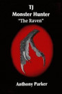 Tj: Monster Hunter - 'The Raven' Episode 2