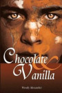 Chocolate and Vanilla