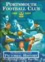 Portsmouth Football Club 1898 To 1998. The Official Centenary Pictorial History