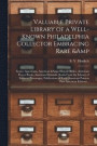 Valuable Private Library of a Well-known Philadelphia Collector Embracing Rare &; Scarce Americana, American &; Historic Bibles, American Prayer Books, American Hymnals, Books From the Library of