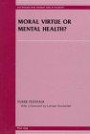 Moral Virtue or Mental Health? (San Francisco State University Series in Philosophy, Vol. 10)