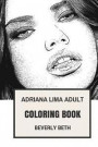 Adriana Lima Adult Coloring Book: Victoria Secret Supermodel and Beautiful TV Personality, Cute Actress Adriana Lima Inspired Adult Coloring Book (Adriana Lima Books)