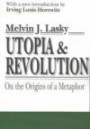 Utopia & Revolution: On the Origins of a Metaphor (Information and Behavior)