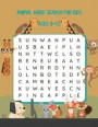 Animal Word Search For kids Ages 8-12: First Kids Animal Word Search Puzzle Book ages 8-12