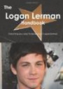 The Logan Lerman Handbook - Everything you need to know about Logan Lerman