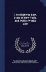 The Highway Law, State of New York, and Public Works Law