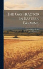 The Gas Tractor In Eastern Farming