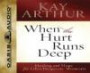 When the Hurt Runs Deep: Healing and Hope for Life's Desperate Moment